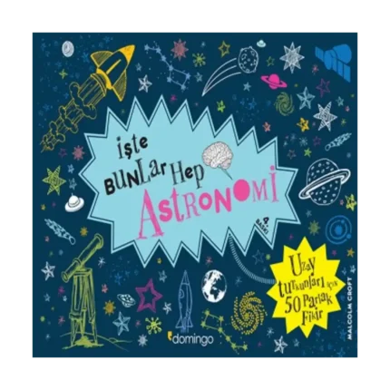 İşte Bunlar Hep Astronomi