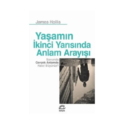 Yaşamın İkinci Yarısında Anlam Arayışı
