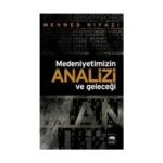 Medeniyetimizin Analizi ve Geleceği