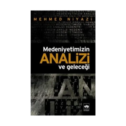 Medeniyetimizin Analizi ve Geleceği
