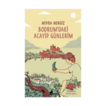 Bodrum'daki Acayip Günlerim