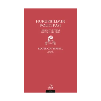 Hukukbilimin Politikası - Hukuk Felsefesine Eleştirel Bir Giriş