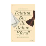 Felatun Bey ve Rakım Efendi (Açıklamalı Orijinal Metin)