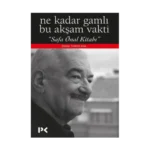 Ne Kadar Gamlı Bu Akşam Vakti (Safa Önal Kitabı)