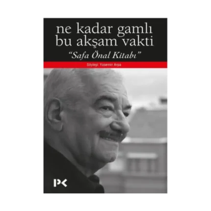 Ne Kadar Gamlı Bu Akşam Vakti (Safa Önal Kitabı)