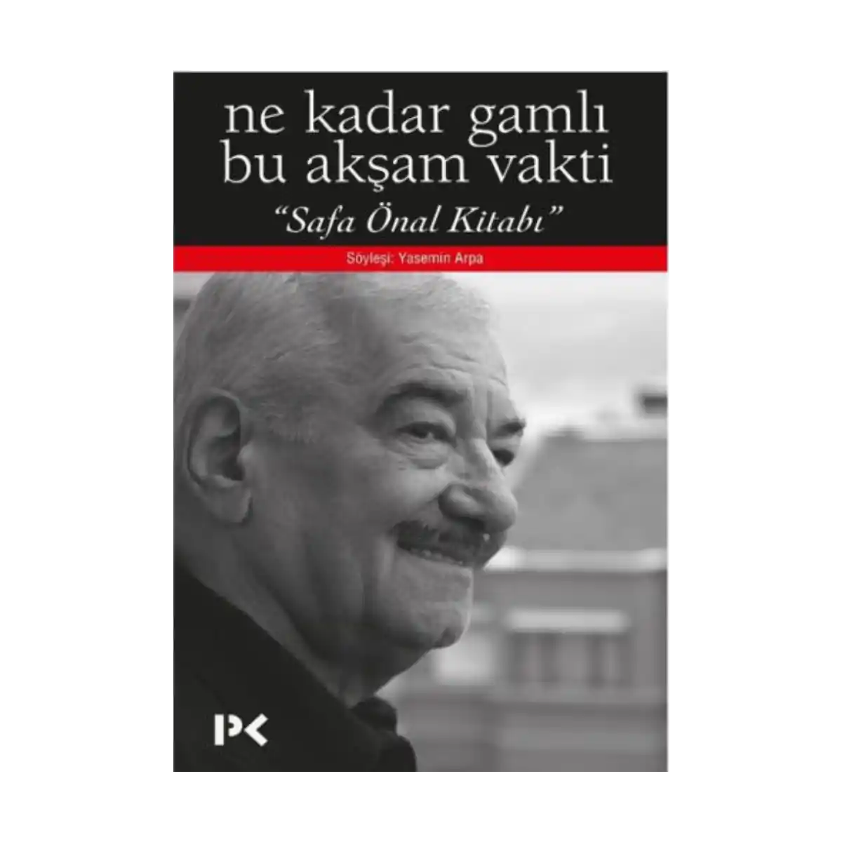 e478c-ne-kadar-gamli-bu-aksam-vakti-safa-onal-kitabi-1-1.webp Ne Kadar Gamlı Bu Akşam Vakti (Safa Önal Kitabı) - Görsel 1