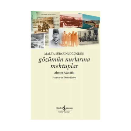 Malta Sürgünlüğünden - Gözümün Nurlarına Mektuplar