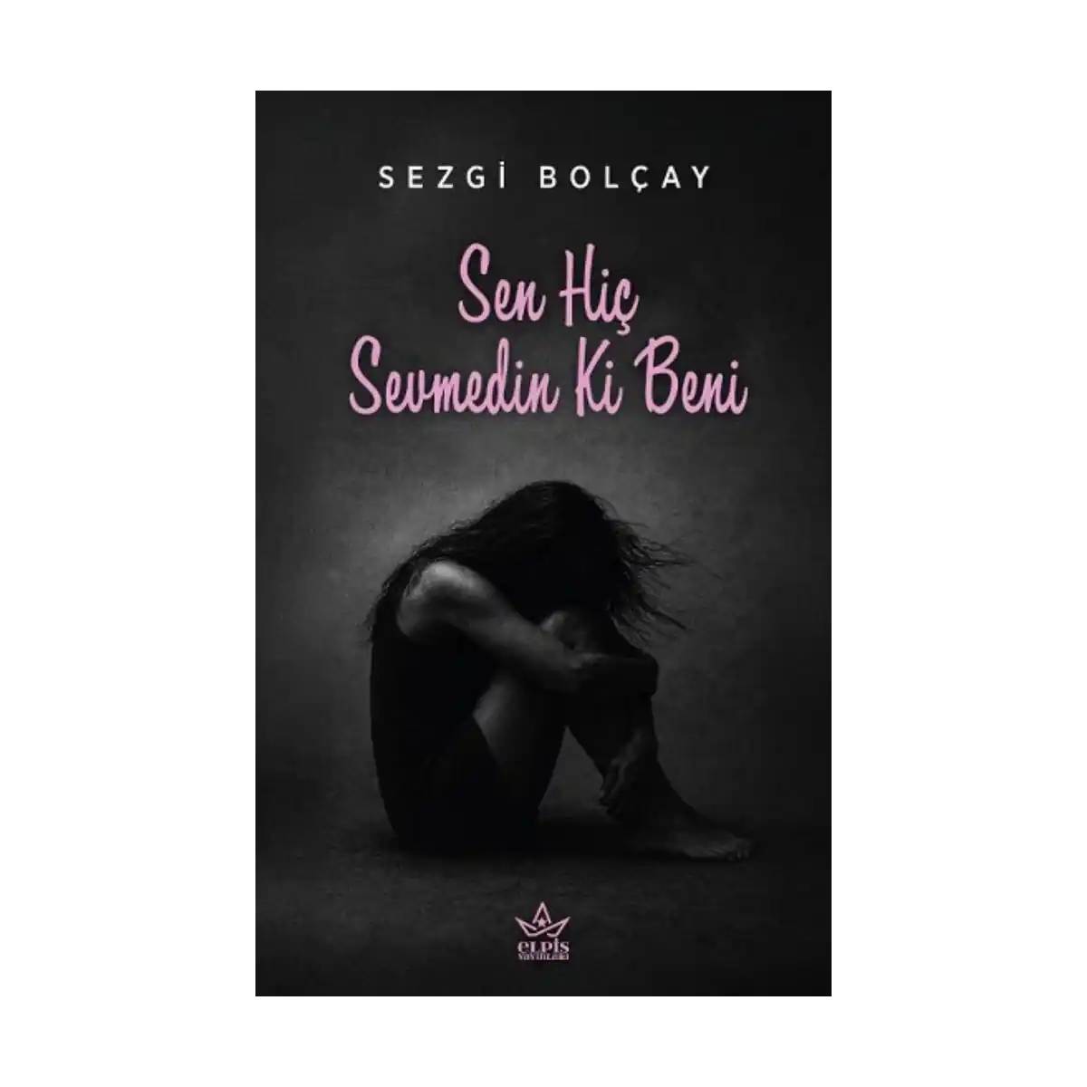 e51b0-sen-hic-sevmedin-ki-beni-1-1.webp Sen Hiç Sevmedin Ki Beni - Görsel 1