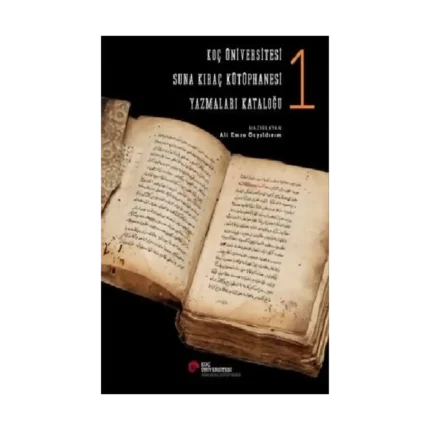 Suna Kıraç Kütüphanesi Yazmalar Kataloğu 1 (Ciltli)