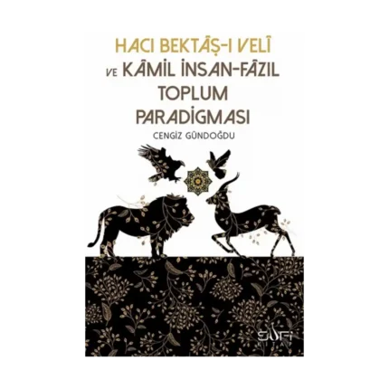 Hacı Bektaşı Veli ve Kamil İnsan Fazıl Toplum Paradigması