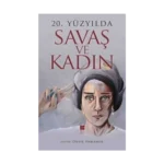 20. Yüzyılda Savaş ve Kadın