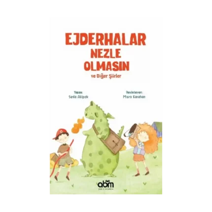 Ejderhalar Nezle Olmasın ve Diğer Şiirler