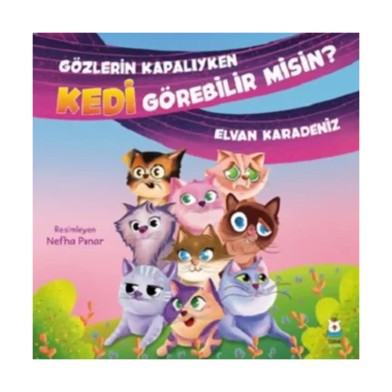 Gözlerin Kapalıyken Kedi Görebilir misin?