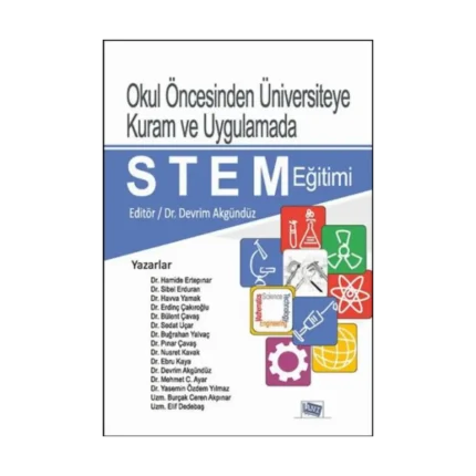 Okul Öncesinden Üniversiteye Kuram ve Uygulamada STEM Eğitimi