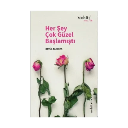 Her Şey Çok Güzel Başlamıştı