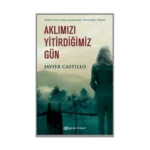 Aklımızı Yitirdiğimiz Gün