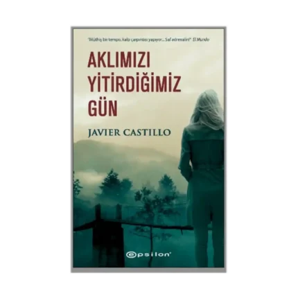 Aklımızı Yitirdiğimiz Gün