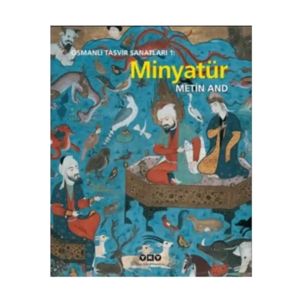 Osmanlı Tasvir Sanatları 1: Minyatür (Ciltli)