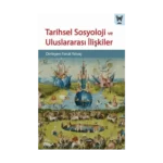 Tarihsel Sosyoloji ve Uluslararası İlişkiler