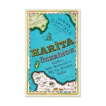 Harita Üzerinde Kaşifler, Dahi Haritacılar ve Hiç Var Olmamış Dağlar