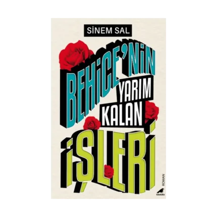 Behice’nin Yarım Kalan İşleri