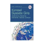 Küresel Siyasete Giriş: Uluslararası İlişkilerde Kavramlar, Teroiler, Süreçler