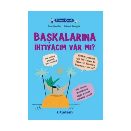 Filozof Çocuk : Başkalarına İhtiyacım Var mı?