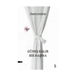 Güneş Kalır Bir Başına