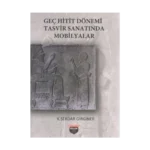 Geç Hitit Dönemi Tasvir Sanatında Mobilyalar