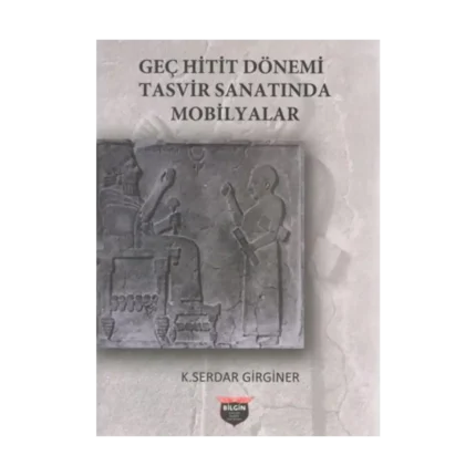Geç Hitit Dönemi Tasvir Sanatında Mobilyalar