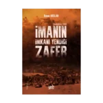 İmanın İmkanı Yendiği Zafer