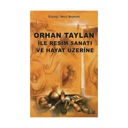 Orhan Taylan ile Resim Sanatı ve Hayat Üzerine