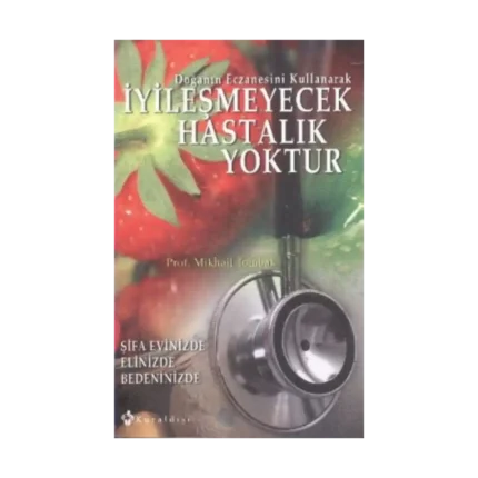 İyileşmeyecek Hastalık Yoktur