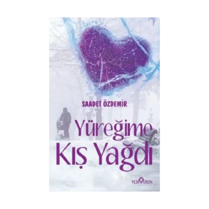 Yüreğime Kış Yağdı