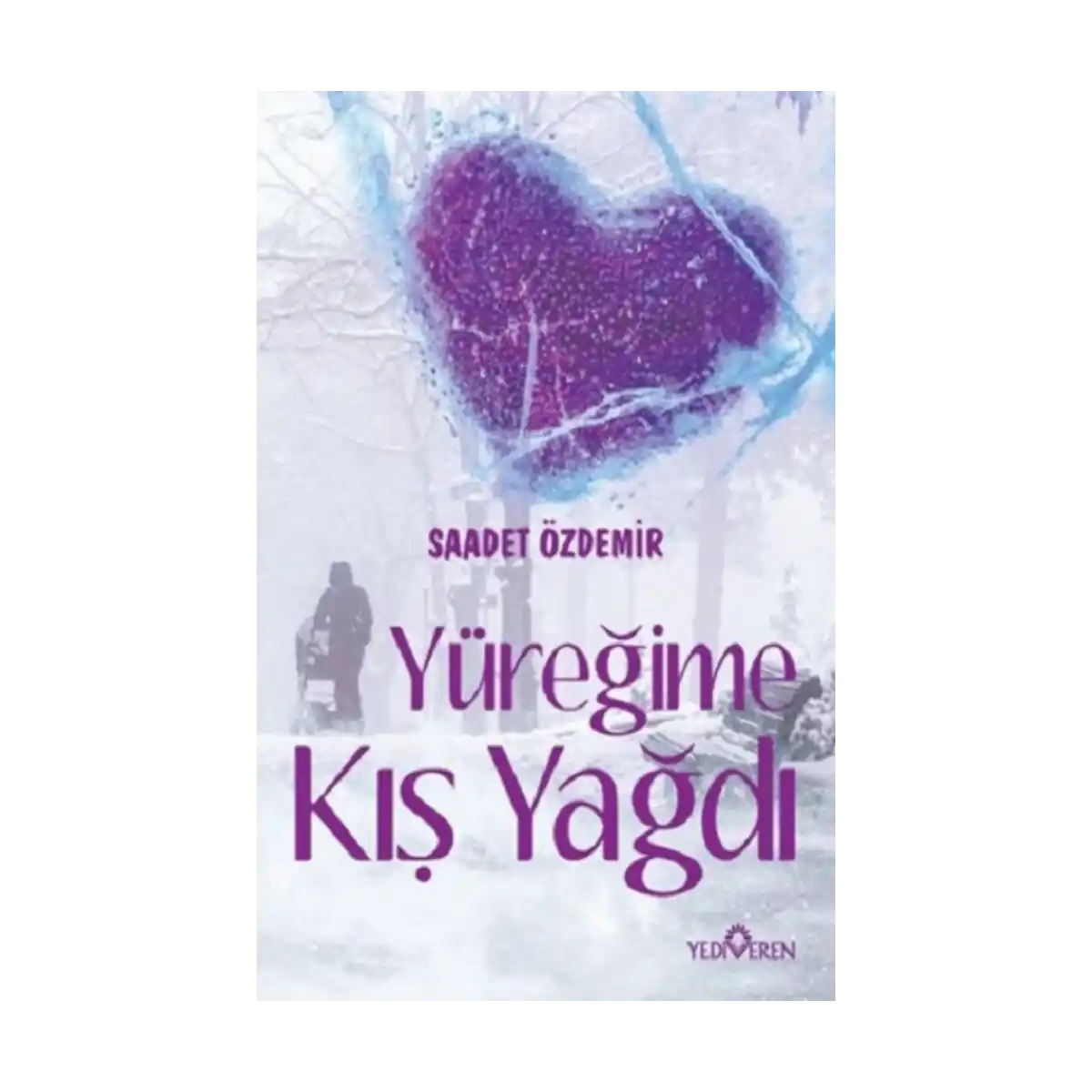 e7c7d-yuregime-kis-yagdi-1-1.webp Yüreğime Kış Yağdı - Görsel 1