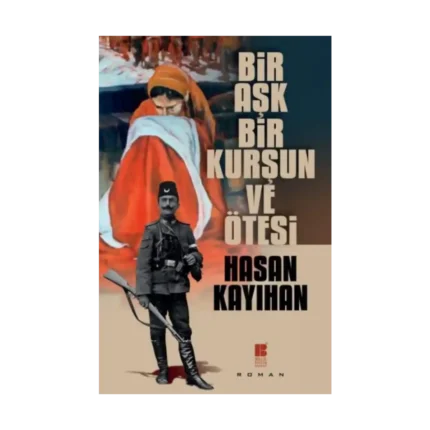 Bir Aşk, Bir Kurşun ve Ötesi
