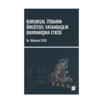 Kurumsal İtibarın Örgütsel Vatandaşlık Davranışına Etkisi