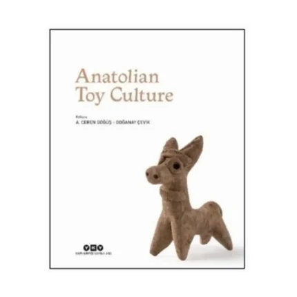Anatolian Toy Culture (Ciltli)