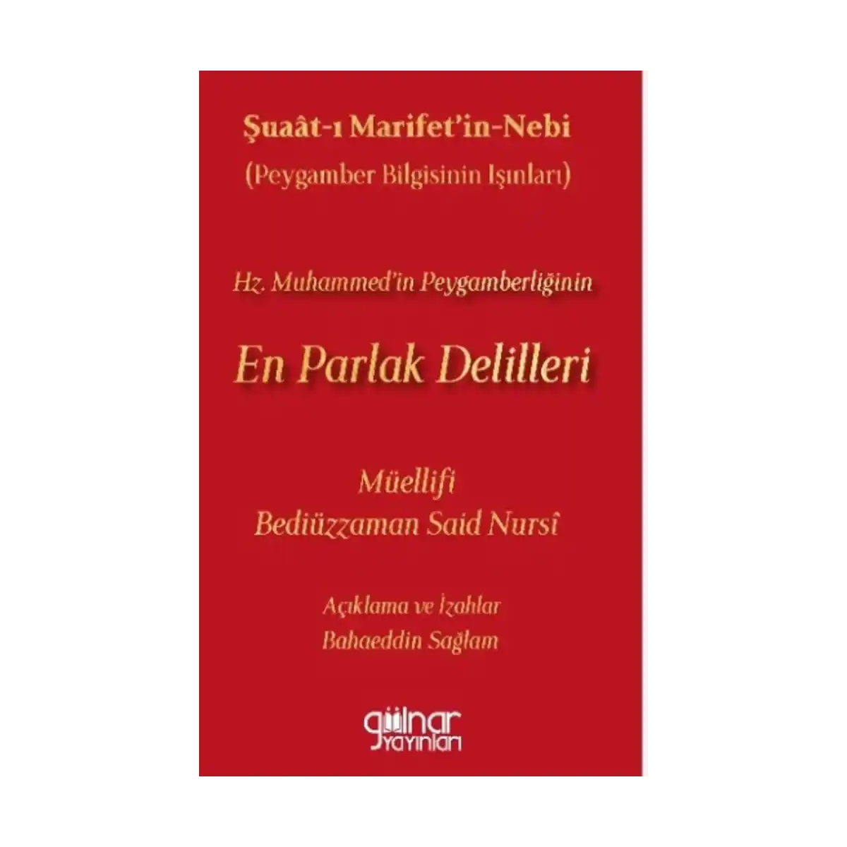 e86fb-suaat-i-marifetin-nebi-peygamber-bilgisinin-isinlari-hz-muhammed-in-peygamberliginin-en-parlak-delilleri-1-1.webp Şuaat-ı Marifetin-Nebi (Peygamber Bilgisinin Işınları) Hz. Muhammed’in Peygamberliğinin En Parlak Delilleri - Görsel 1