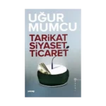 Tarikat Siyaset Ticaret