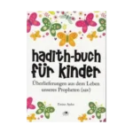 Hadith-Buch Für Kinder - Çocuklar İçin Hadis Kitabı (Almanca)