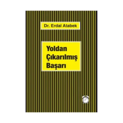 Yoldan Çıkarılmış Başarı