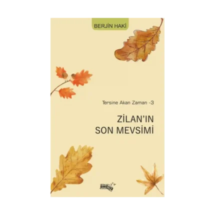 Tersine Akan Zaman 3 - Zilan’ın Son Mevsimi