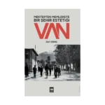 Mektepten Memlekete Bir Şehir Estetiği Van