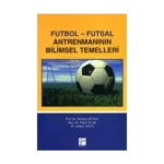 Futbol - Futsal Antrenmanın Bilimsel Temelleri