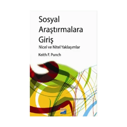 Sosyal Araştırmalara Giriş Nicel ve Nitel Yaklaşımlar