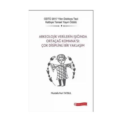 Arkeolojik Verilerin Işığında Ortaçağ Komana’sı: Çok Disiplinli Bir Yaklaşım