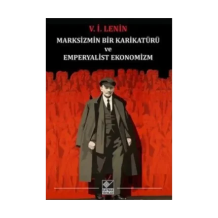 Marksizmin Bir Karikatürü ve Emperyalist Ekonomizm