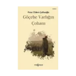 Göçebe Varlığın Çobanı