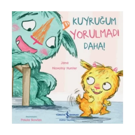 Kuyruğum Yorulmadı Daha!